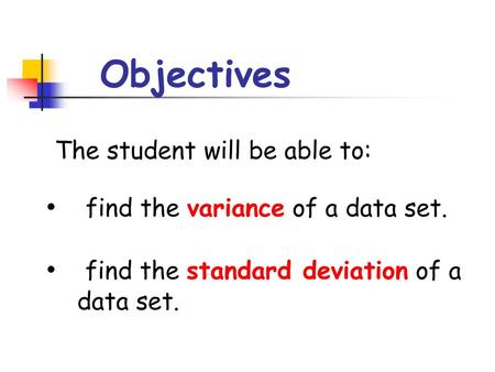 Objectives The student will be able to: