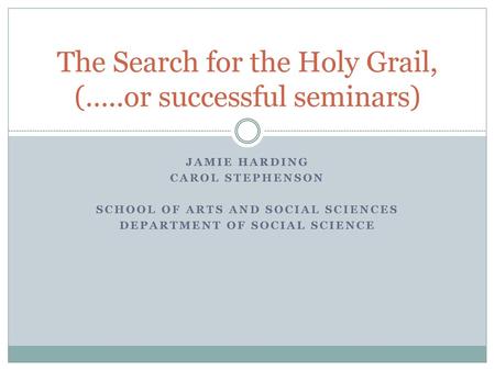 The Search for the Holy Grail, (…..or successful seminars)