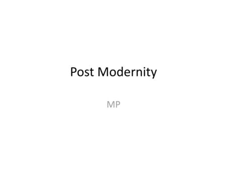 Post Modernity MP.