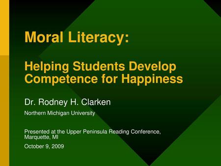 Moral Literacy: Helping Students Develop Competence for Happiness