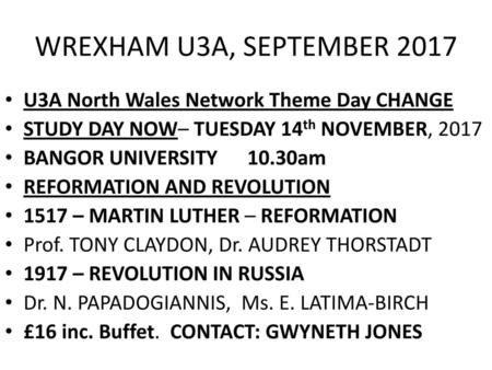 WREXHAM U3A, SEPTEMBER 2017 U3A North Wales Network Theme Day CHANGE