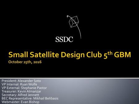 Small Satellite Design Club 5th GBM October 25th, 2016