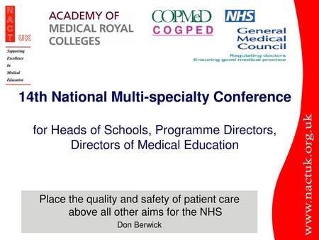 C O G P E D 14th National Multi-specialty Conference for Heads of Schools, Programme Directors, Directors of Medical Education Place the quality and.