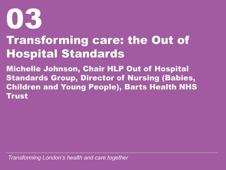 Transforming care: the Out of Hospital Standards