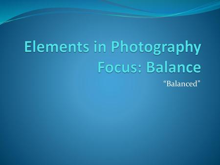 Elements in Photography Focus: Balance