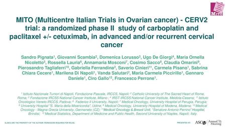 MITO (Multicentre Italian Trials in Ovarian cancer) - CERV2 trial: a randomized phase II study of carboplatin and paclitaxel +/- cetuximab, in advanced.