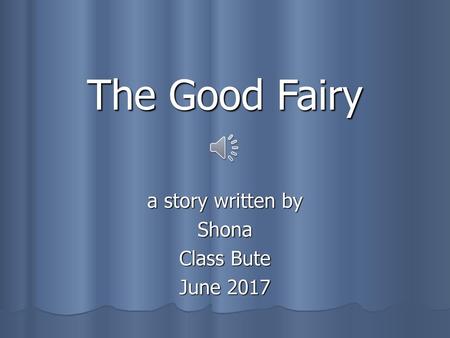 a story written by Shona Class Bute June 2017