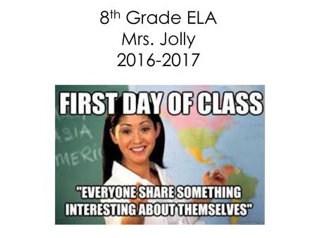 8th Grade ELA Mrs. Jolly 2016-2017.