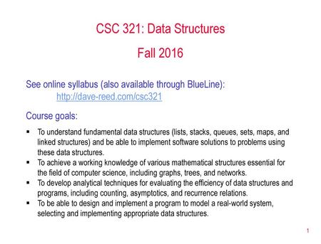 CSC 321: Data Structures Fall 2016