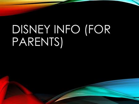 Disney Info (For Parents)