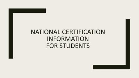 National Certification Information for Students