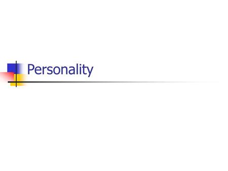 Personality.