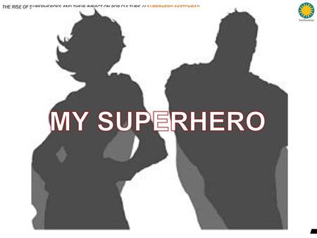 MY SUPERHERO.