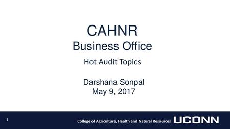 CAHNR Business Office Hot Audit Topics Darshana Sonpal May 9, 2017