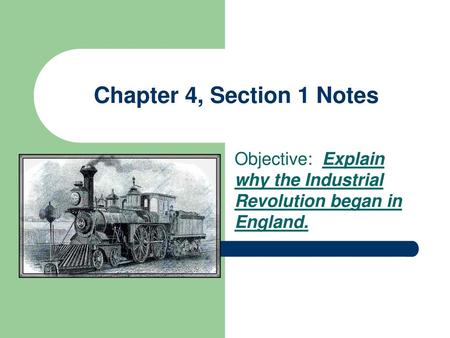 Objective: Explain why the Industrial Revolution began in England.