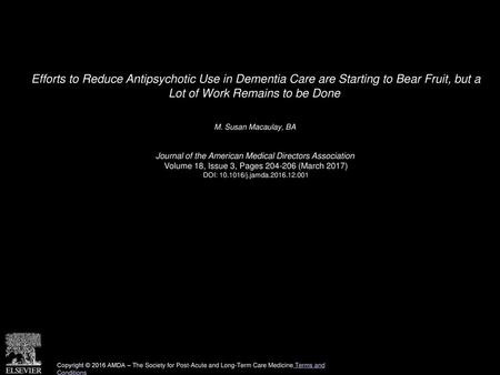 Efforts to Reduce Antipsychotic Use in Dementia Care are Starting to Bear Fruit, but a Lot of Work Remains to be Done  M. Susan Macaulay, BA  Journal.