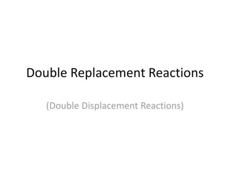 Double Replacement Reactions