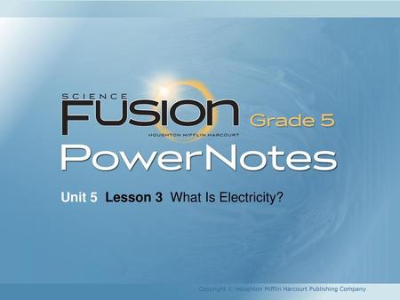 Unit 5 Lesson 3 What Is Electricity?