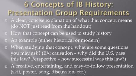 6 Concepts of IB History: Presentation Group Requirements