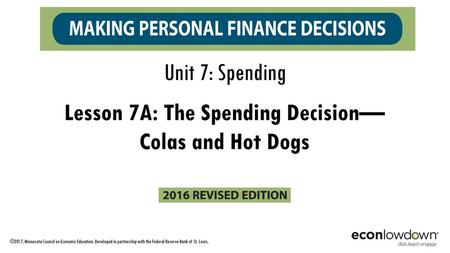 Lesson 7A: The Spending Decision— Colas and Hot Dogs