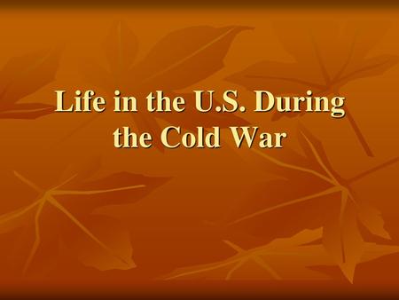 Life in the U.S. During the Cold War