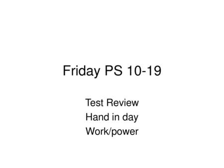 Test Review Hand in day Work/power