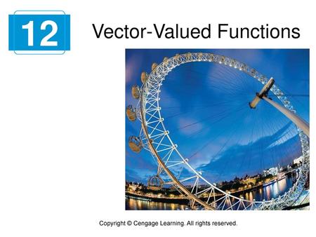 12 Vector-Valued Functions