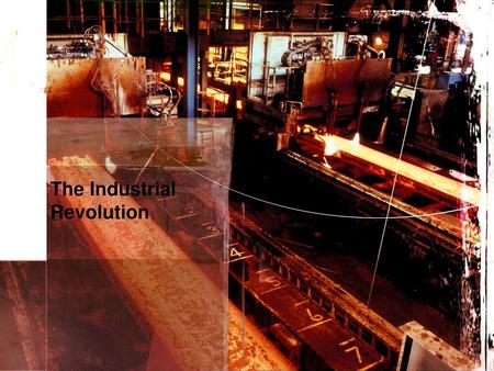 The Industrial Revolution