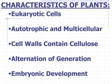 CHARACTERISTICS OF PLANTS: