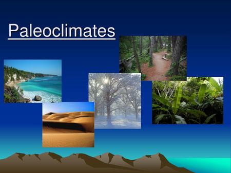 Paleoclimates.