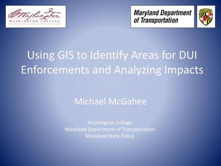 Using GIS to Identify Areas for DUI Enforcements and Analyzing Impacts