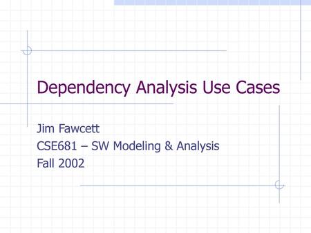 Dependency Analysis Use Cases