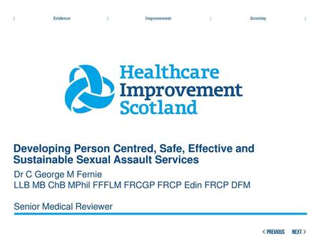 Developing Person Centred, Safe, Effective and Sustainable Sexual Assault Services Thanks for inviting HIS to speak today about the new death certification.