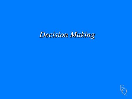 Decision Making.