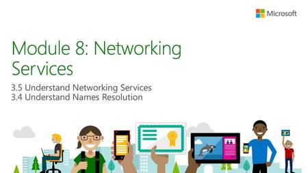 Module 8: Networking Services