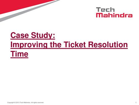 Case Study:  Improving the Ticket Resolution Time