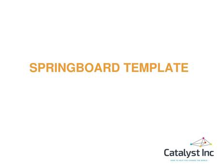 SPRINGBOARD TEMPLATE.