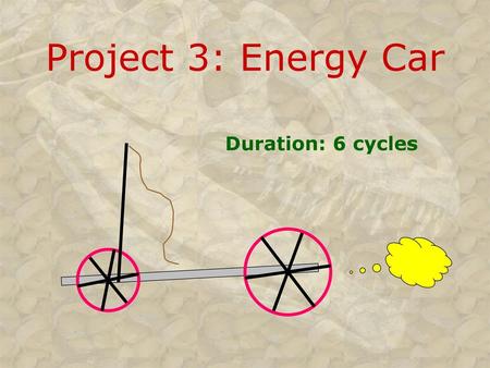 Project 3: Energy Car Duration: 6 cycles.