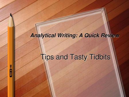 Analytical Writing: A Quick Review