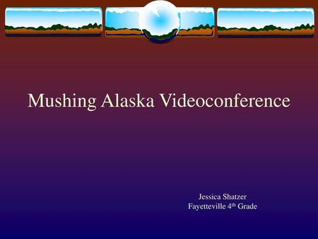 Mushing Alaska Videoconference