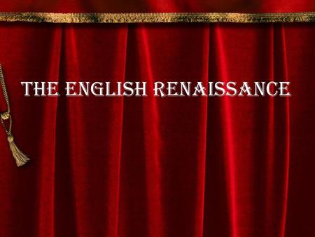 The English Renaissance