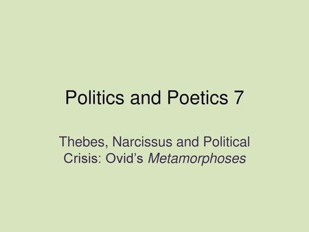 Thebes, Narcissus and Political Crisis: Ovid’s Metamorphoses