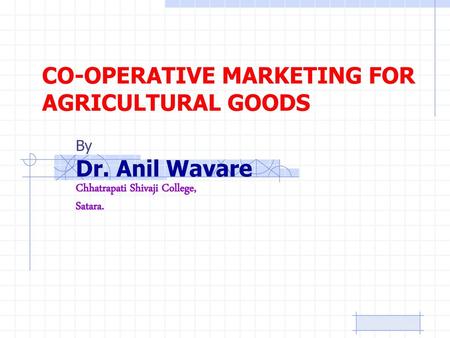 CO-OPERATIVE MARKETING FOR AGRICULTURAL GOODS