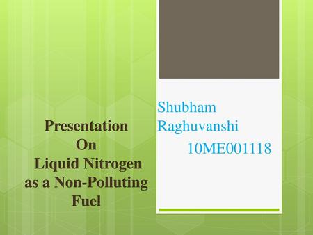 Presentation On Liquid Nitrogen as a Non-Polluting Fuel