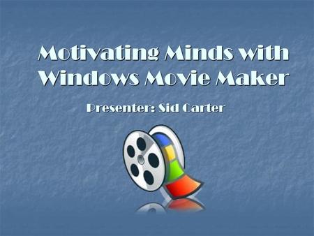 Motivating Minds with Windows Movie Maker