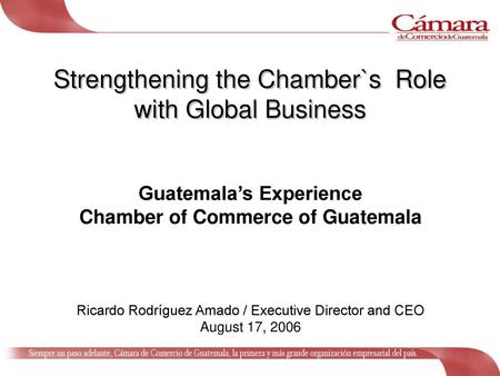 Strengthening the Chamber`s Role with Global Business