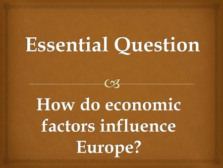 How do economic factors influence Europe?