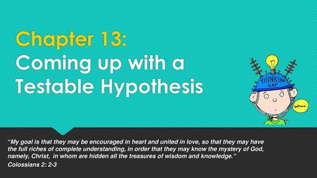 Chapter 13: Coming up with a Testable Hypothesis