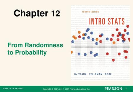 Chapter 12 From Randomness to Probability.