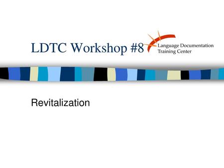 LDTC Workshop #8 Revitalization.